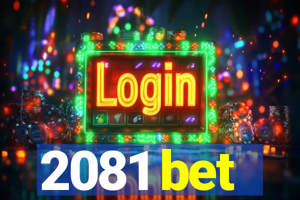 2081 bet